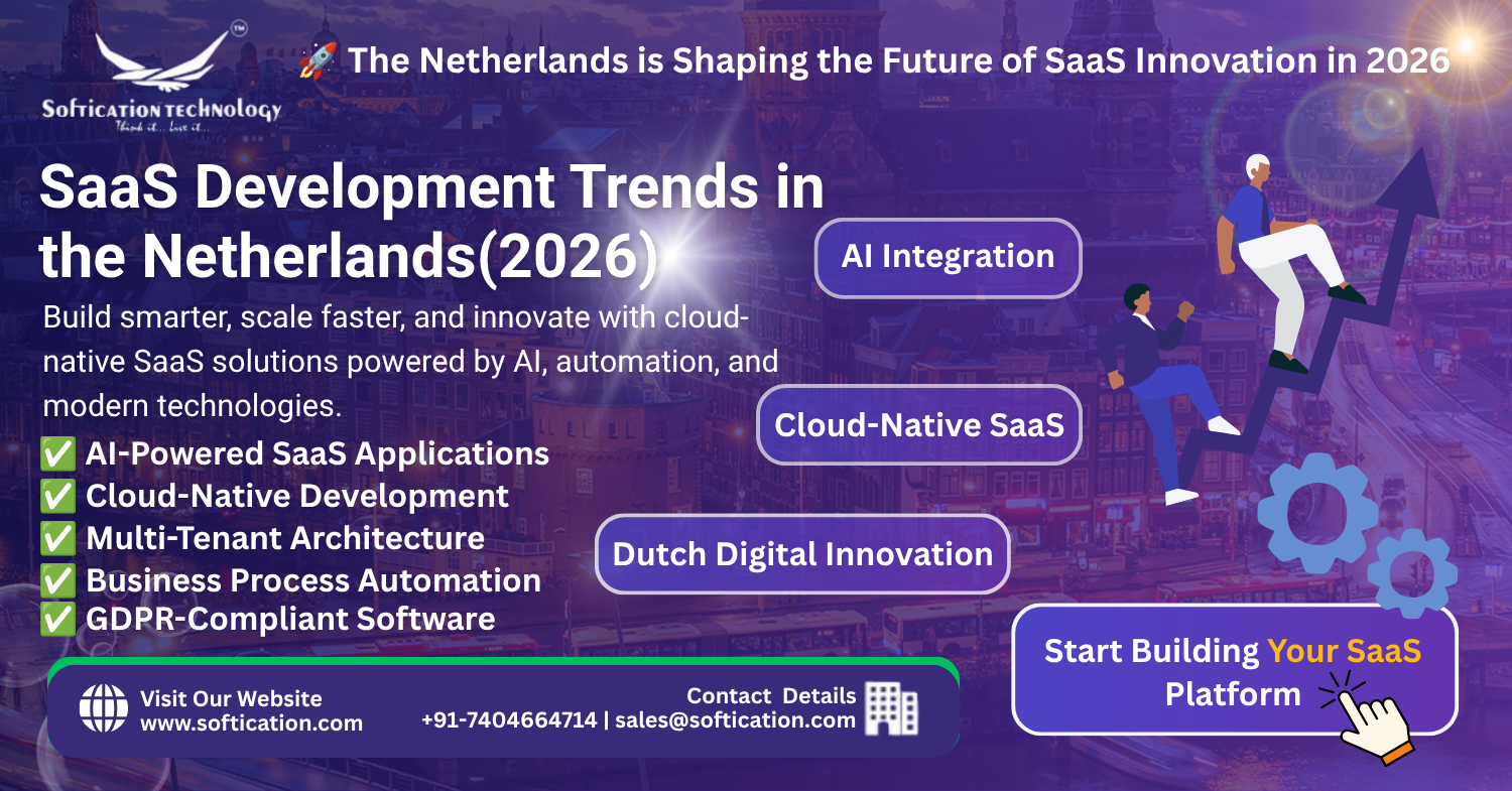 SaaS Development Trends in the Netherlands (2026): AI, Cloud-Native Applications & Future Growth - Web Applications article by SoftiCation Technology