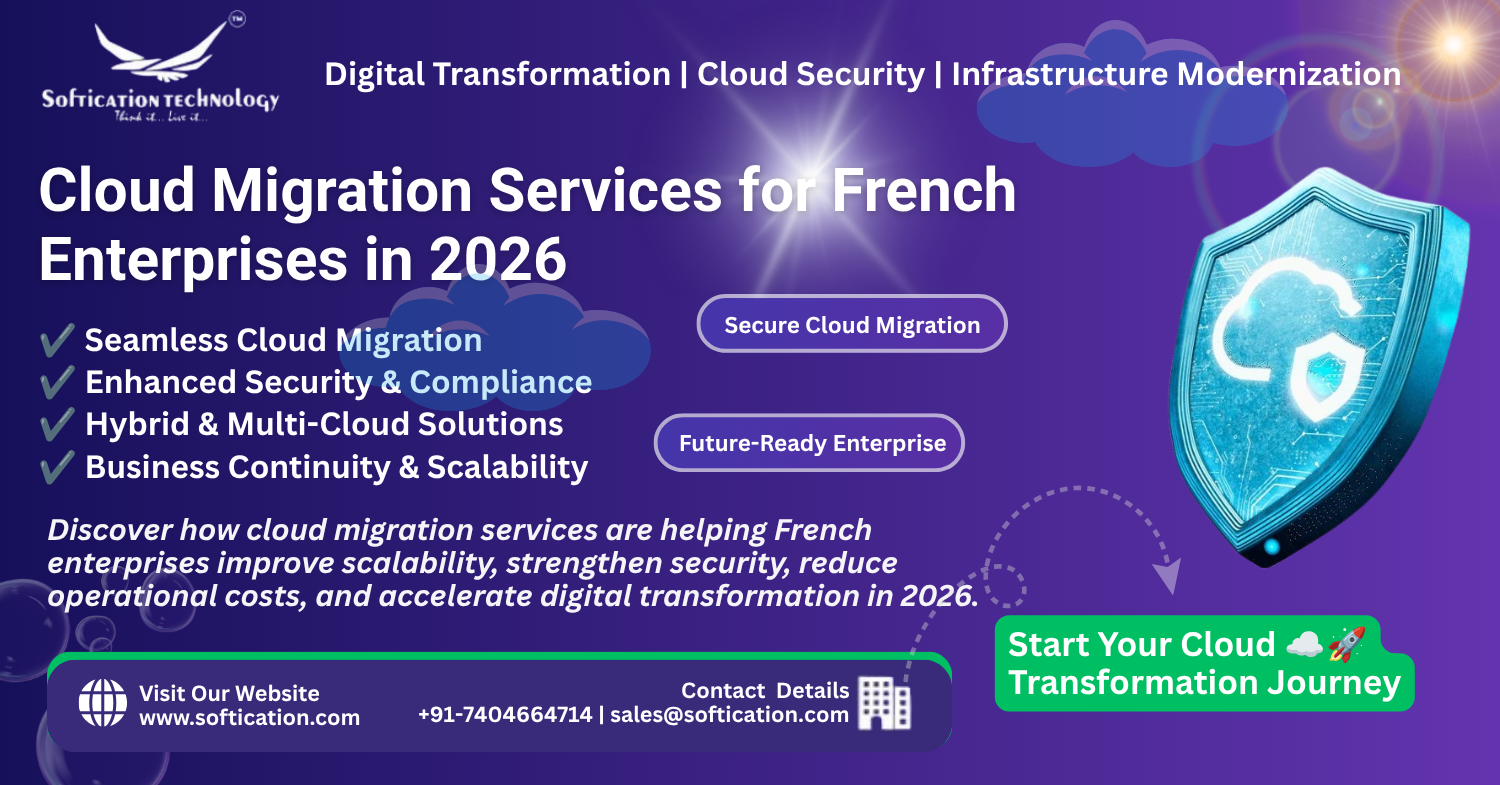 Cloud Migration Services for French Enterprises in 2026: Secure, Scalable & Cost-Effective Digital Transformation - Cloud article by SoftiCation Technology