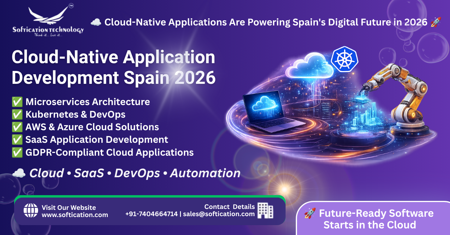 Cloud-Native Application Development in Spain (2026): Building Scalable, Secure & Future-Ready Software - Cloud article by SoftiCation Technology