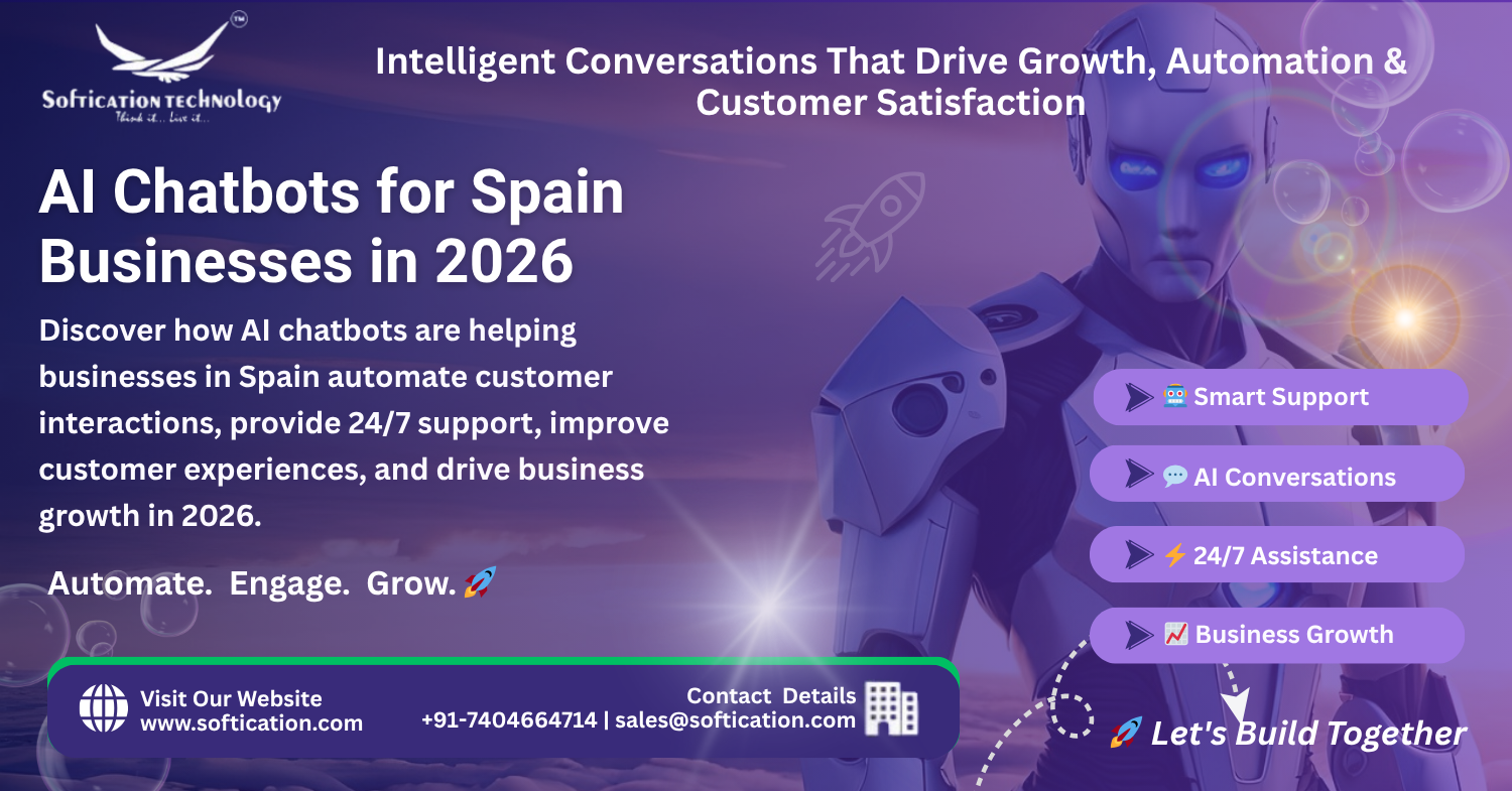 AI Chatbots for Spain Businesses in 2026: Enhancing Customer Experience, Automation & Business Growth - select Categories article by SoftiCation Technology