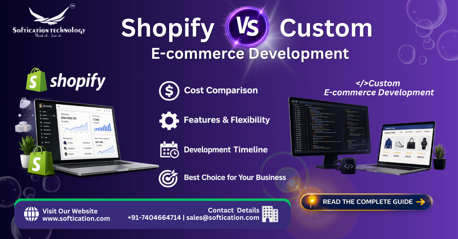 Shopify vs Custom E-commerce Development: Which Is Right for Your Business in 2026? - E-Commerce Development article by SoftiCation Technology