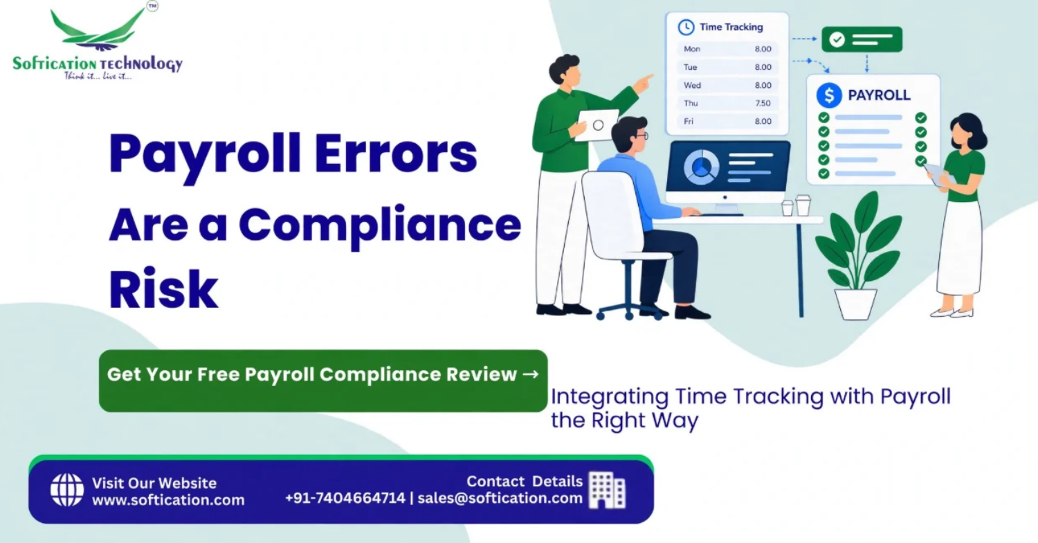 Payroll Errors Are a Compliance Risk: Integrating Time Tracking with Payroll the Right Way - Web Development article by SoftiCation Technology